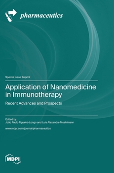 Hardcover Application of Nanomedicine in Immunotherapy: Recent Advances and Prospects Book