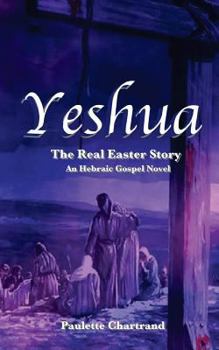Paperback Yeshua: The Real Easter Story Book