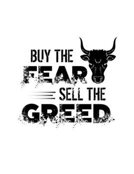 Buy The Fear Sell The Greed: Buy The Fear Sell The Greed Blank Sketchbook to Draw and Paint (110 Empty Pages, 8.5" x 11")