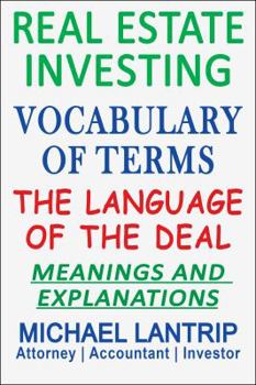 Paperback Real Estate Investing Vocabulary of Terms: The Language of The Deal Book