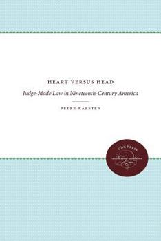Heart versus Head: Judge-Made Law in Nineteenth-Century America - Book  of the Studies in Legal History