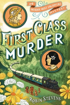 First Class Murder: A Murder Most Unladylike Mystery - Book #3 of the Murder Most Unladylike