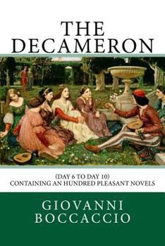 Paperback The Decameron: (Day 6 to Day 10) Containing an hundred pleasant Novels Book