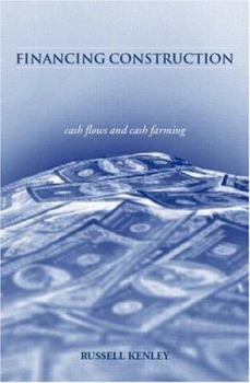 Paperback Financing Construction: Cash Flows and Cash Farming Book