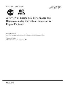 Paperback A Review of Engine Seal Performance and Requirements for Current and Future Army Engine Platforms Book