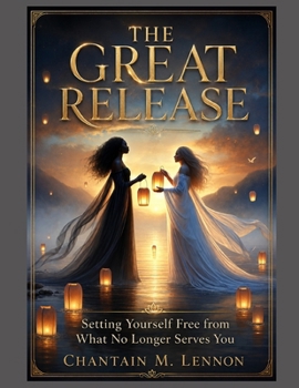 Paperback The Great Release: Setting Yourself Free from What No Longer Serves You Book