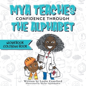 Paperback Mya Teaches Confidence Through the Alphabet Workbook/Coloring Book