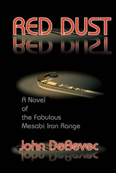 Paperback Red Dust: A Novel of the Mesabi Iron Range Book