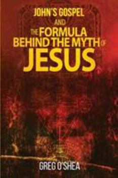 Paperback John's gospel and the formula behind the myth of Jesus Book