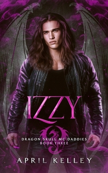 Izzy: MM Dragon Shifter Paranormal Romance (Dragon Skull MC Daddies)