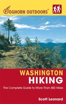 Paperback Foghorn Outdoors Washington Hiking: The Complete Guide to More Than 400 Hikes Book