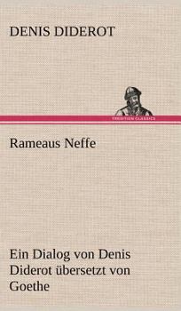 Hardcover Rameaus Neffe. Ubersetzt Von Johann Wolfgang Von Goethe [German] Book