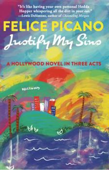 Paperback Justify My Sins: A Hollywood Novel in Three Acts Book