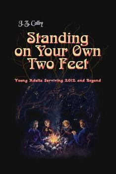 Paperback Standing on Your Own Two Feet: Young Adults Surviving 2012 and Beyond (Global Edition) Book