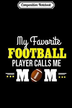 Paperback Composition Notebook: My Favorite Football Player Call Me Mom Basketball Journal/Notebook Blank Lined Ruled 6x9 100 Pages Book