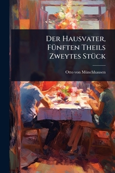 Der Hausvater, FÃ1/4nften Theils Zweytes StÃ1/4ck (German Edition)