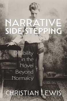 Hardcover Narrative Side-Stepping: Disability in the Novel Beyond Normalcy Book