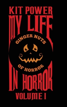 Hardcover My Life In Horror Volume One: Hardback edition Book