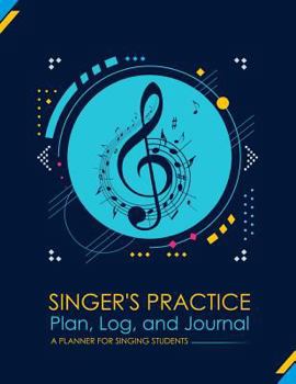 Paperback Singer's Practice Plan, Log, and Journal: Navy - A Planner for Singing Students Book