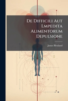 Paperback De Difficili Aut Lmpedita Alimentorum Depulsione Book