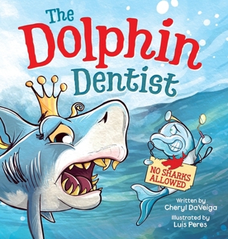 Hardcover Dolphin Dentist - No Sharks Allowed: A Children's Picture Book About Conquering Fear for Kids 4-8 Book