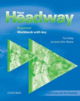 New Headway Beginner Level: Workbook with key
