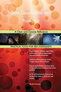 Paperback Data Classification and Protection A Clear and Concise Reference Book