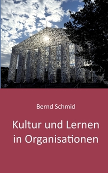 Paperback Kultur und Lernen in Organisationen: Ein Lesebuch von Bernd Schmid 2020 [German] Book