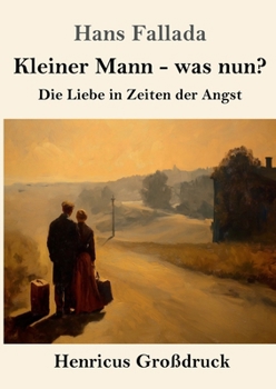 Paperback Kleiner Mann - was nun? (Großdruck): Die Liebe in Zeiten der Angst [German] Book