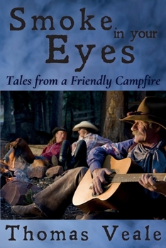 Paperback Smoke in Your Eyes: Tales from a Friendly Campfire Book
