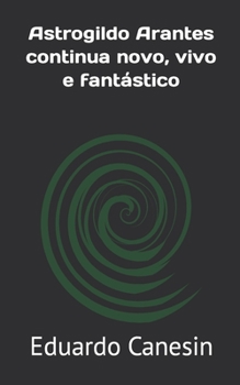 Paperback Astrogildo Arantes continua novo, vivo e fantástico [Portuguese] Book