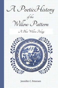 Paperback A Poetic History of the Willow Pattern: A Blue Willow Trilogy Book