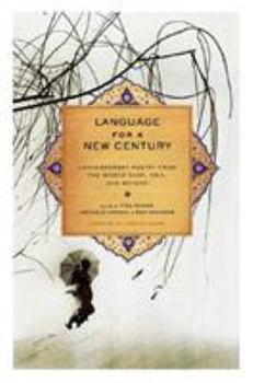 Paperback Language for a New Century: Contemporary Poetry from the Middle East, Asia, and Beyond Book