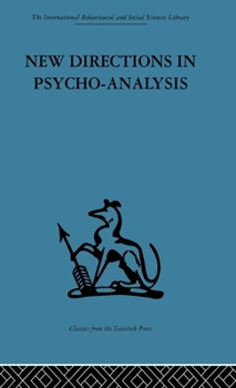 Hardcover New Directions in Psycho-Analysis: The significance of infant conflict in the pattern of adult behaviour Book
