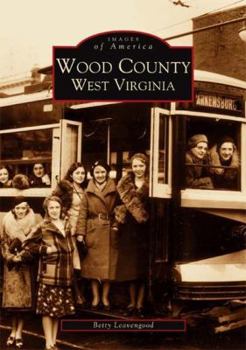 Wood County (WV) (Images of America)