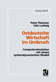 Paperback Ostdeutsche Wirtschaft Im Umbruch: Computersimulation Mit Einem Systemdynamischen Modell [German] Book