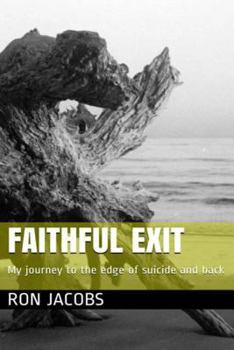 Paperback Faithful Exit: My journey to the edge of suicide and back Book