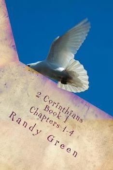 Paperback 2 Corinthians Book I: Chapters 1-4: Volume 13 of Heavenly Citizens in Earthly Shoes, An Exposition of the Scriptures for Disciples and Young Book