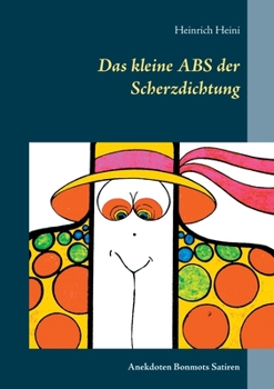 Paperback Das kleine ABS der Scherzdichtung: Anekdoten Bonmots Satiren [German] Book