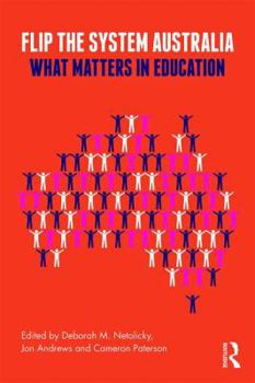 Paperback Flip the System Australia: What Matters in Education Book