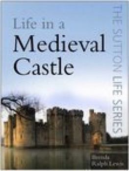 Paperback Life in a Medieval Castle Book