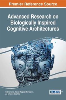 Hardcover Advanced Research on Biologically Inspired Cognitive Architectures Book