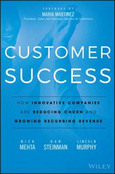 Hardcover Customer Success: How Innovative Companies Are Reducing Churn and Growing Recurring Revenue Book