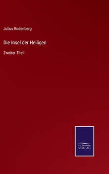 Hardcover Die Insel der Heiligen: Zweiter Theil [German] Book