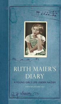 Hardcover Ruth Maier's Diary: A Young Girl's Life Under Nazism Book