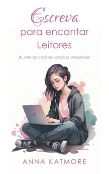 Paperback Escreva para Encantar Leitores [Portuguese] Book