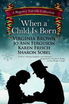 Hardcover When a Child Is Born: A Regency Yuletide Collection [Large Print] Book
