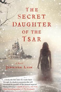 Paperback The Secret Daughter of the Tsar: A Novel of the Romanovs Book