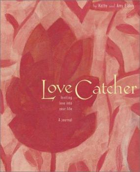 Hardcover Love Catcher: Inviting Love Into Your Life Book