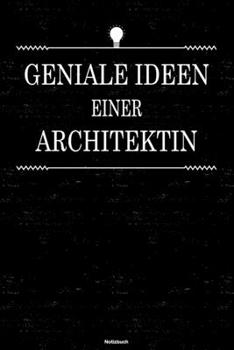 Geniale Ideen einer Architektin Notizbuch: Architektin Journal DIN A5 liniert 120 Seiten Geschenk (German Edition)